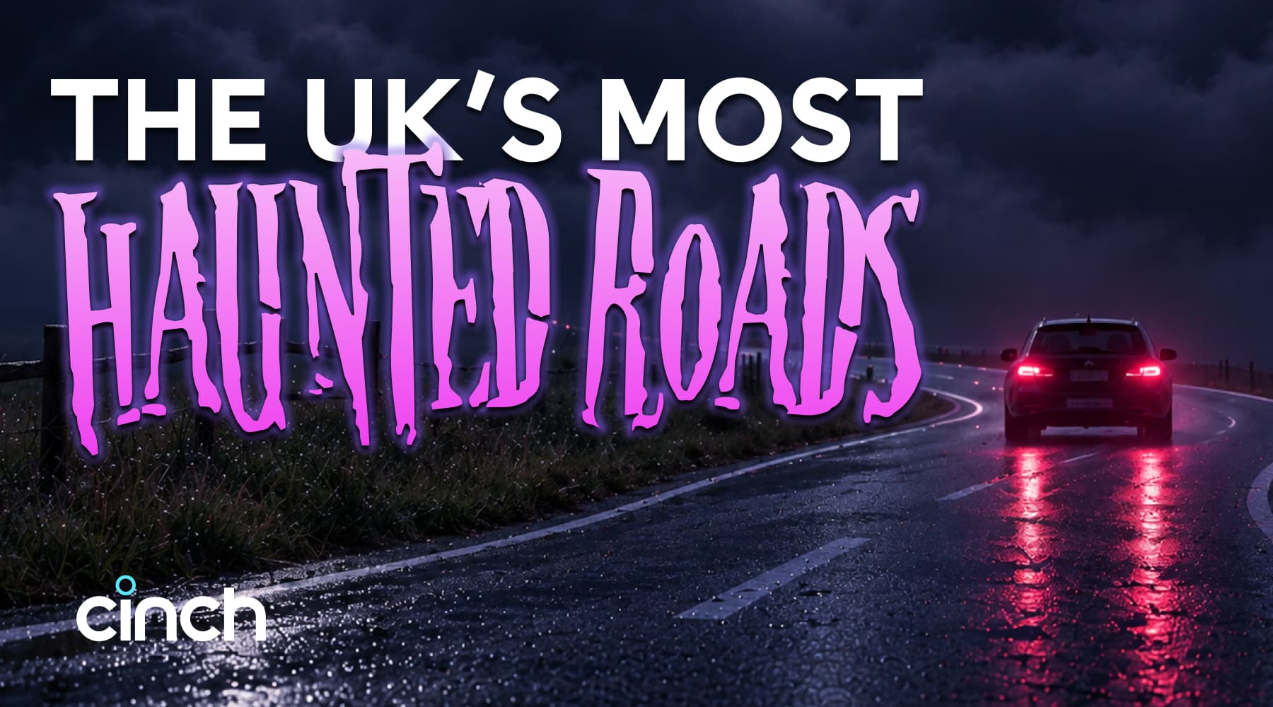 A dark, rainy road at night with a car driving in the distance, featuring the text "The UK's Most Haunted Roads" in bold letters.